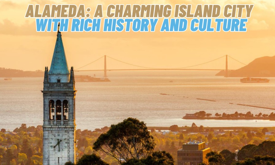 Alameda A Charming Island City with Rich History and Culture
